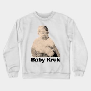 Baby Kruk funny Crewneck Sweatshirt